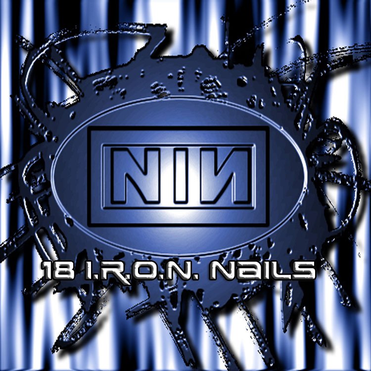 Nine Inch Nails - 18 I.R.O.N. Nails - front.jpg